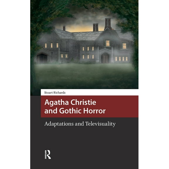 Horror and Gothic Media Cultures Agatha Christie and Gothic Horror: Adaptations and Televisuality, (Hardcover)