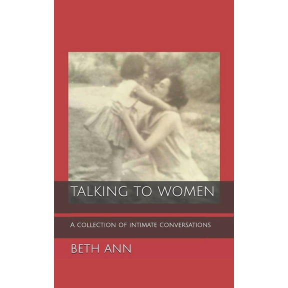 Talking to Women: A Collection of Intimate Conversations