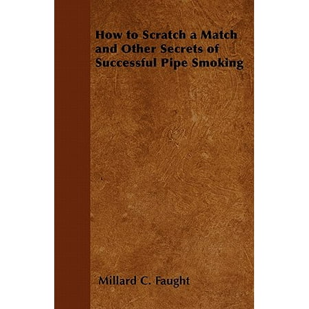 How to Scratch a Match and Other Secrets of Successful Pipe (Best Matches For Pipe Smoking)