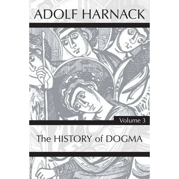 History of Dogma, Volume 3 (Paperback)