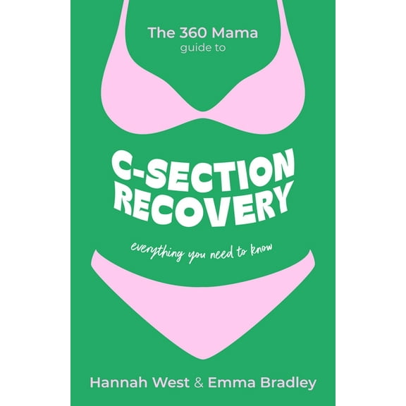 The 360 Mama Guide to C-Section Recovery: Everything You Need to Know, (Paperback)