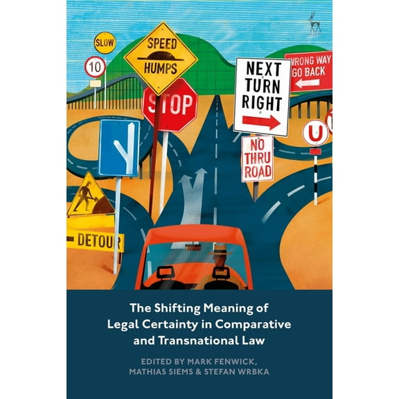 The Shifting Meaning of Legal Certainty in Comparative and Transnational Law, (Paperback)