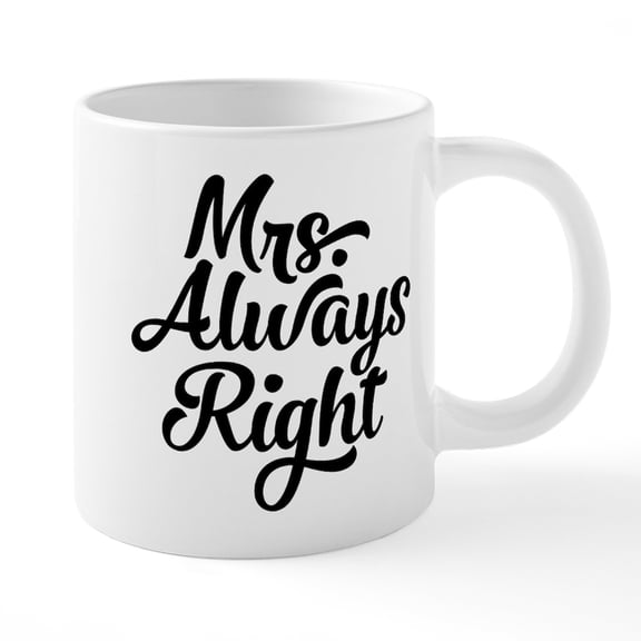 CafePress - Mrs. Always Right - 20 Oz White Ceramic Mega Mug