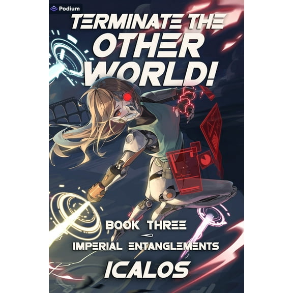 Terminate the Other World! Imperial Entanglements: A Humorous Isekai Litrpg, Book 3, (Paperback)
