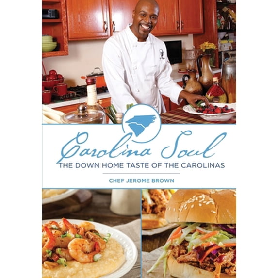 Pre-Owned Carolina Soul: The Down Home Taste of the Carolinas (Paperback) 0999567403 9780999567401