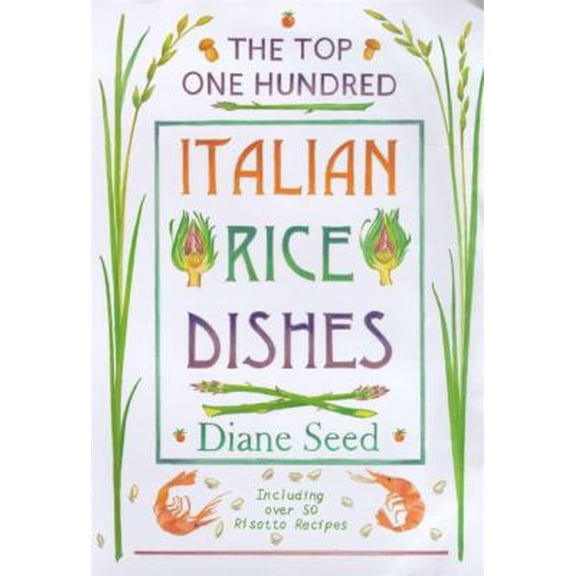 Pre-Owned The Top One Hundred Italian Rice Dishes (Hardcover) 0747273766 9780747273769