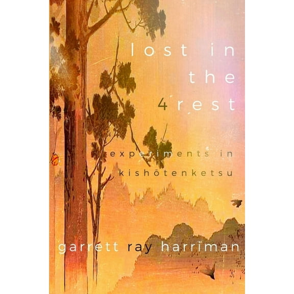 Lost in the 4rest: Experiments in Kishōtenketsu, (Paperback)