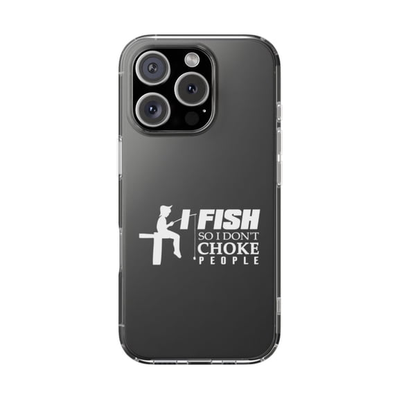 DistinctInk Clear Hybrid Case for Apple iPhone 16 Pro (6.3" Screen) - I Fish So I Don't Choke People - Slim Profile Design