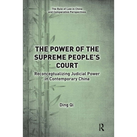 Rule of Law in China and Comparative Per The Power of the Supreme People's Court: Reconceptualizing Judicial Power in Contemporary China, (Paperback)
