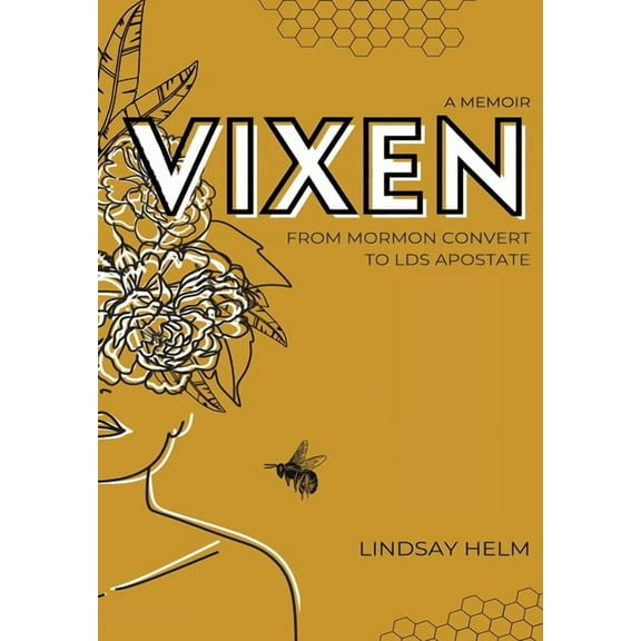 Vixen: From Mormon Convert to LDS Apostate, (Hardcover)