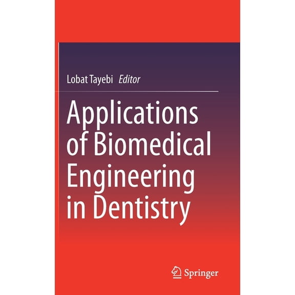 Applications of Biomedical Engineering in Dentistry, (Hardcover)
