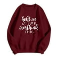 thumbnail image 2 of Hold On Let Me Overthink This Sweatshirts for Women Long Sleeve Crewneck Funny Graphic Sweatshirt Pullover Tops, 2 of 4