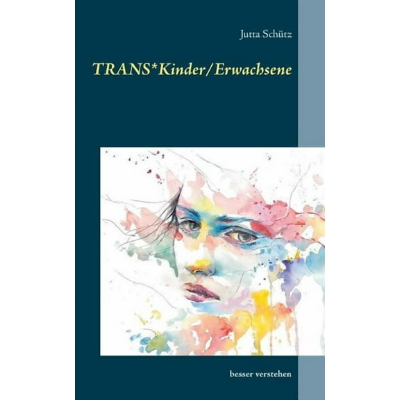 TRANS*Kinder/Erwachsene: besser verstehen, (Paperback)