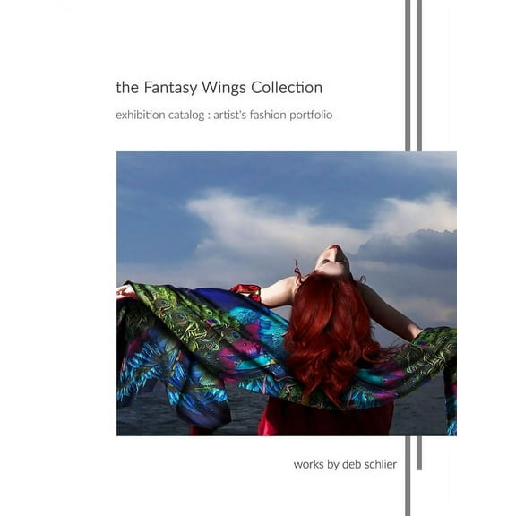 The Fantasy Wings Collection: Exhibition Catalog: Artist's Fashion Portfolio, (Paperback)