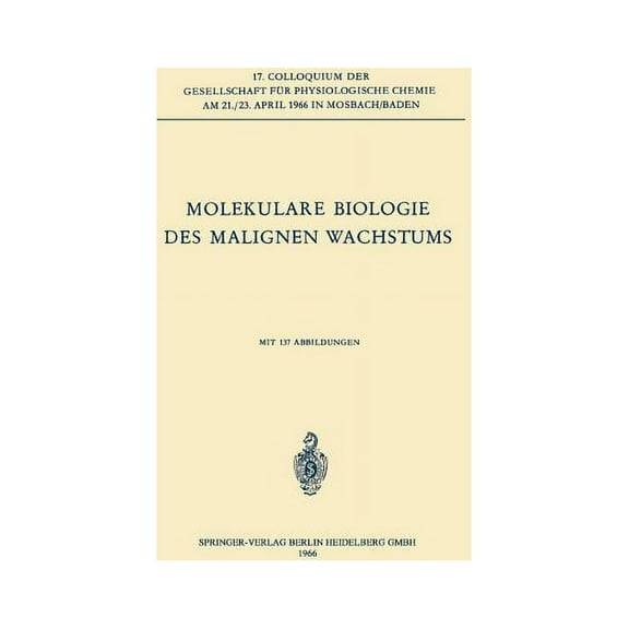 Colloquium Der Gesellschaft FÃ¼r Biologis Molekulare Biologie Des Malignen Wachstums, Book 17, (Paperback)