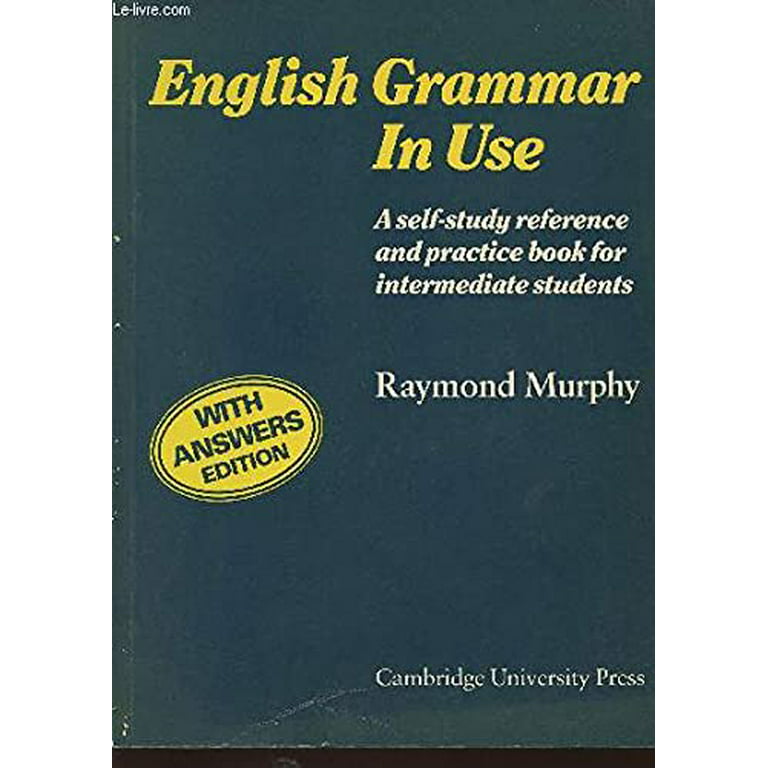 English Grammar in Use with Answers:A Reference and Practice Book ...
