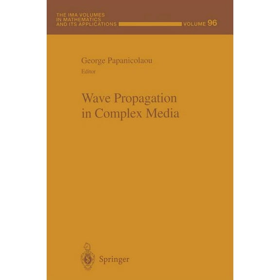 IMA Volumes in Mathematics and Its Appli Wave Propagation in Complex Media, Book 96, (Paperback)