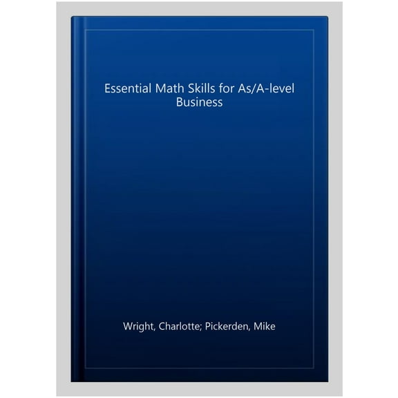 Essential Maths Skills for AS/A Level Business