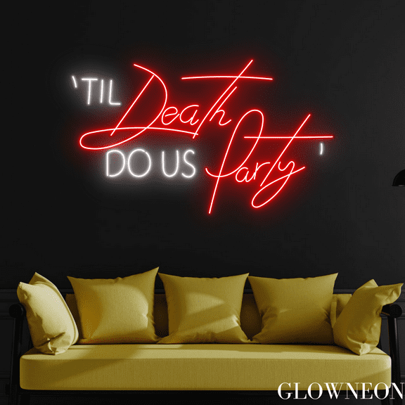 Glowneon Til Death Do Us Party Neon Sign, Wedding Party Event Led Art