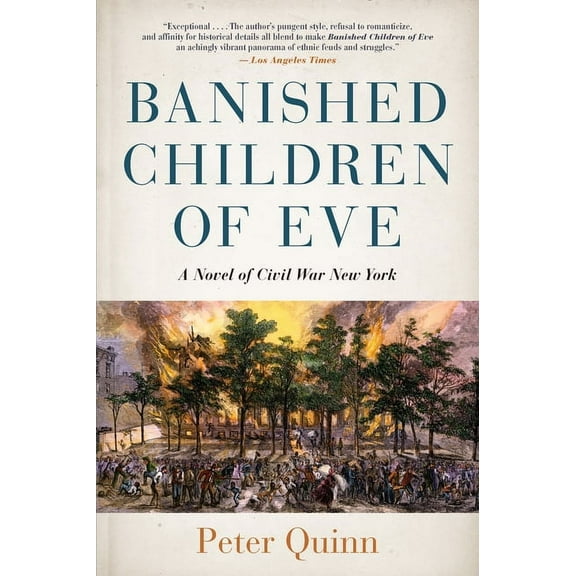 Banished Children of Eve: A Novel of Civil War New York, (Paperback)