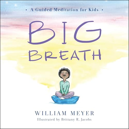 Pre-Owned Big Breath: A Guided Meditation for Kids (Hardcover) 1608686337 9781608686339
