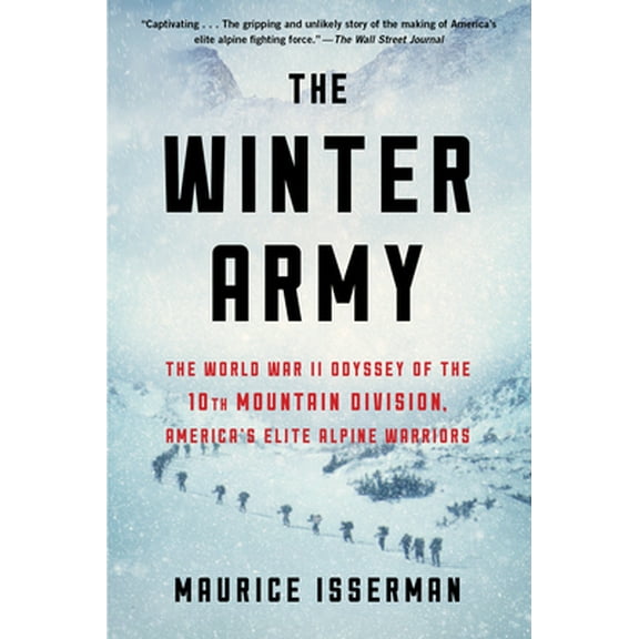 Pre-Owned The Winter Army: The World War II Odyssey of the 10th Mountain Division, America's Elite Alpine Warriors (Paperback) 0358414245 9780358414247