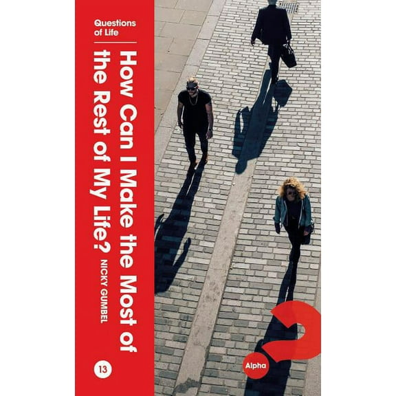 Questions of Life How Can I Make the Most of the Rest of My Life?, Book 13, (Paperback)