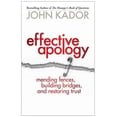 thumbnail image 1 of Effective Apology: Mending Fences, Building Bridges, and Restoring Trust, 1 of 1