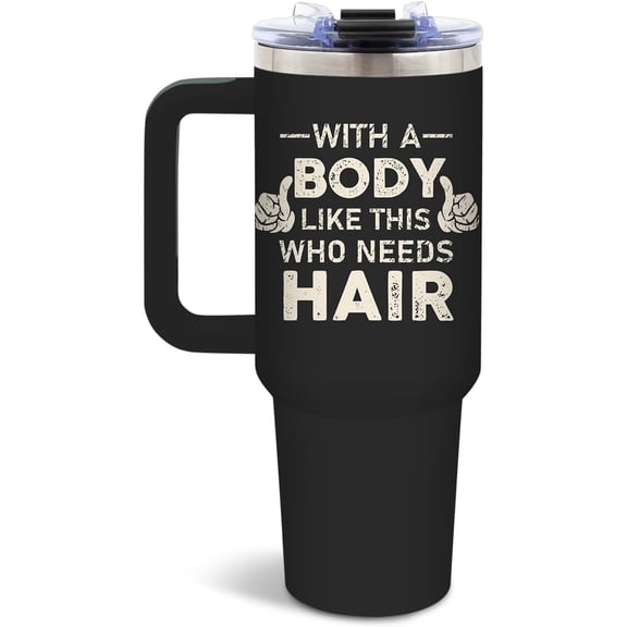 Best Gifts for Dad, Papa Tumbler for Men, Birthday Gfts for Dad, Funny Christmas Gifts for Men, With A Body Like This Who Needs Hair, 40 Oz Tumbler with Handle