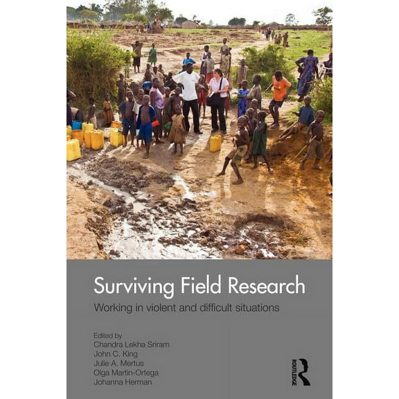 Surviving Field Research: Working in Violent and Difficult Situations, (Paperback)