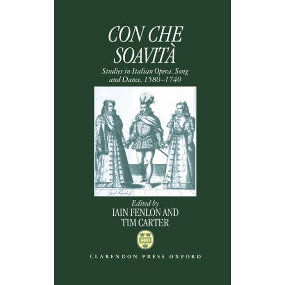 Pre-Owned Con Che Soavita : Studies in Italian Opera, Song, and Dance, 1580-1740