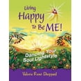 thumbnail image 2 of Living Happy to Be ME!:Dancing Your Soul Lightstyle, 2 of 3