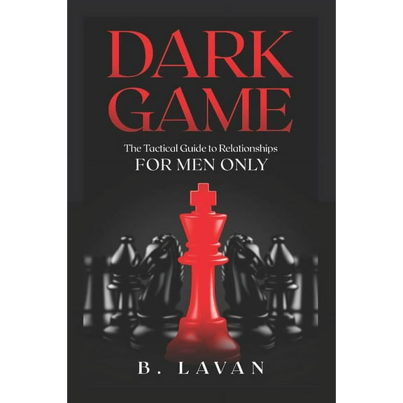 Dark Game: The Tactical Guide to Relationships (Paperback)
