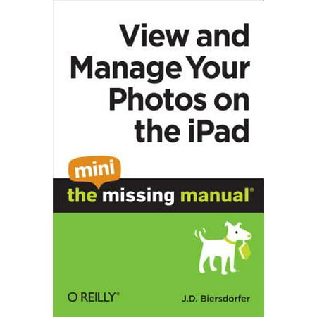 View and Manage Your Photos on the iPad: The Mini Missing Manual - (Best Way To Manage Photos On Ipad)