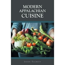 Modern Appalachian Cuisine, (Paperback)
