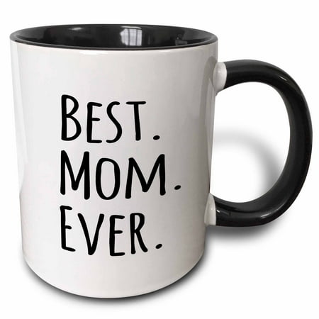 3dRose Best Mom Ever - Gifts for parents - Good for Mothers day - black text - Two Tone Black Mug,