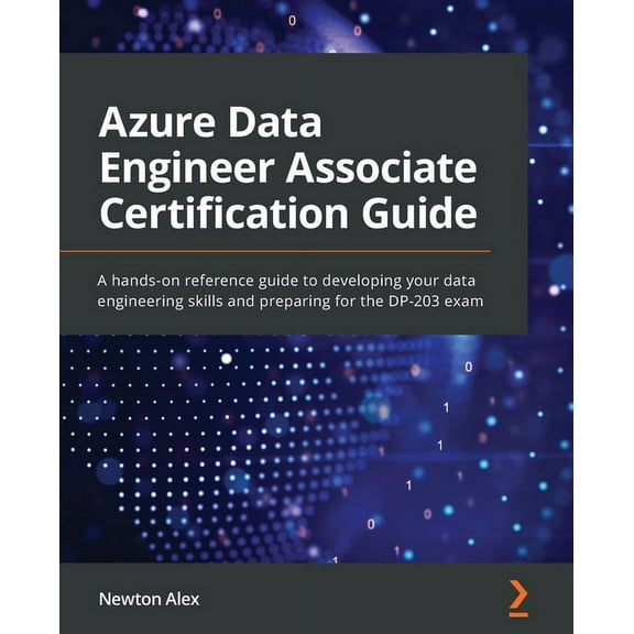 Azure Data Engineer Associate Certification Guide: A hands-on reference guide to developing your data engineering skills, (Paperback)