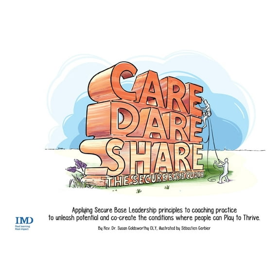 Care, Dare, Share: The Secure Base Coach, (Hardcover)