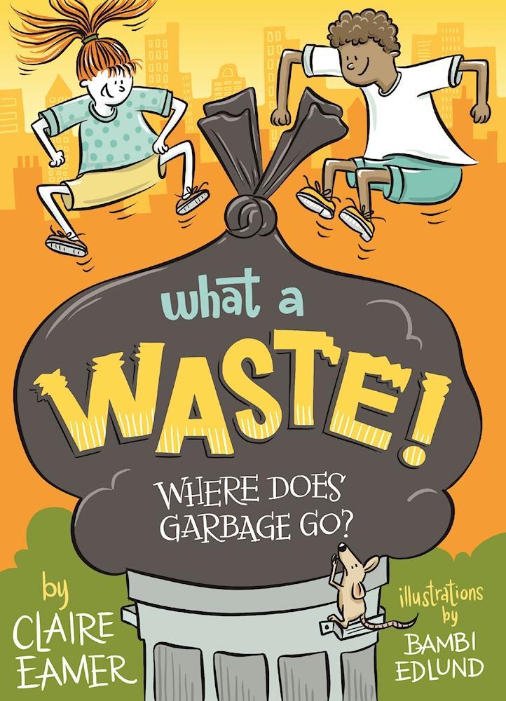 What a Waste Where Does Garbage Go? (Paperback)