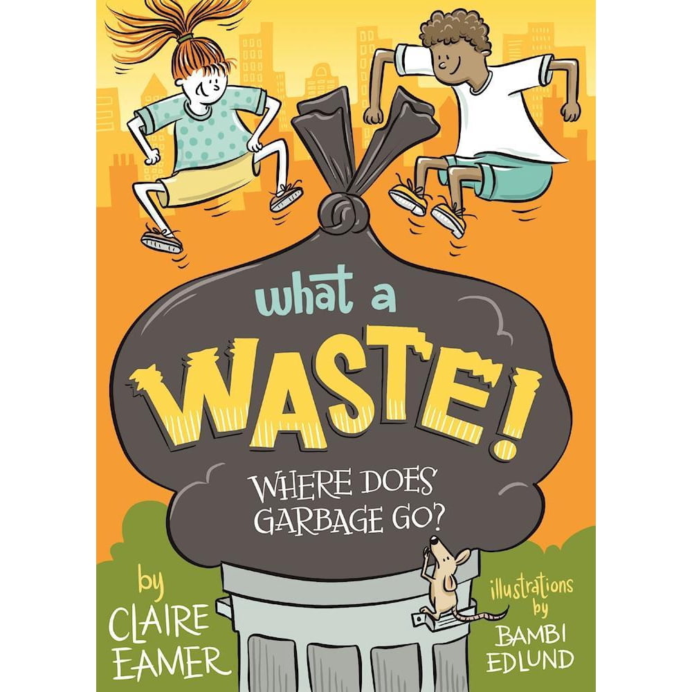 What a Waste Where Does Garbage Go? (Paperback)