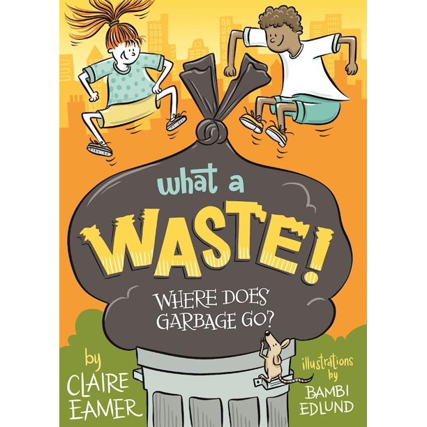 What a Waste Where Does Garbage Go? (Paperback)