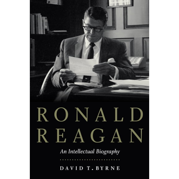 Ronald Reagan: An Intellectual Biography, (Hardcover)