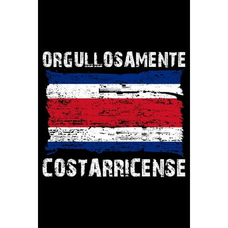 Orgullosamente Costarricense: Notebook (Journal, Diary) for Costa Ricans who live outside Costa Rica - 120 lined pages to write in (Costa Rica Best Places To Live)