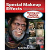 Special Makeup Effects for Stage and Screen:: Making and Applying Prosthetics