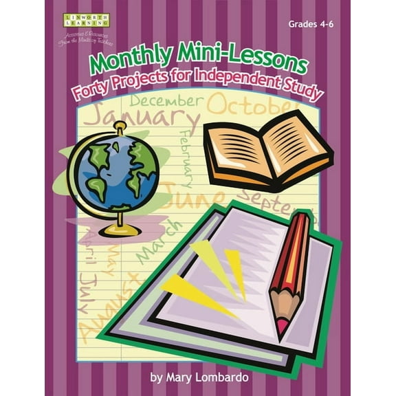 Monthly Mini-Lessons: Forty Projects for Independent Study, Grades 4-6, (Paperback)