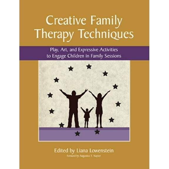 Creative Family Therapy Techniques: Play, Art & Expressive Activities to Engage Children in Family (Paperback) by Liana Lowenstein