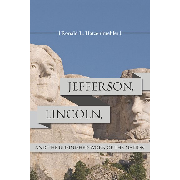 Pre-Owned Jefferson, Lincoln, and the Unfinished Work of the Nation (Paperback) 0809334909 9780809334902