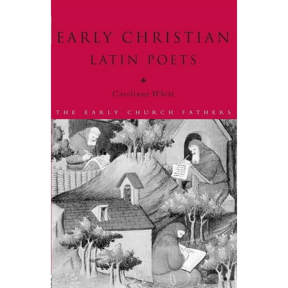 Early Church Fathers Early Christian Latin Poets, (Paperback)