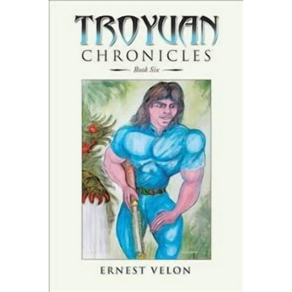 Troyuan Chronicles: Book Six (Paperback)