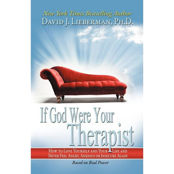 If God Were Your Therapist: How to Love Yourself and Your Life and Never Feel Angry, Anxious or Insecure Again (Paperback)